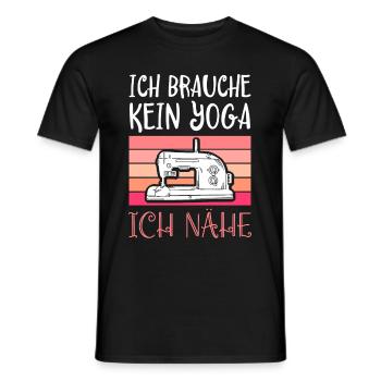 Ich Brauche Kein Yoga Ich Nähe Geschenk - Männer T-Shirt - Schwarz - Vorne - AI Model Male 178 light (178cm)