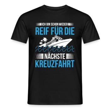 Ich Bin Schon Wieder Reif Für Die Nächste Kreuzfah - Männer T-Shirt - Schwarz - Vorne - AI Model Male 178 light (178cm)