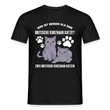 Was ist besser als eine Britische Kurzhaar Katze? - Männer T-Shirt - Schwarz - Vorne - AI Model Male 178 light (178cm)