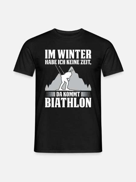 Im Winter Habe Ich Keine Zeit, Da Kommt Biathlon - Männer T-Shirt - Schwarz