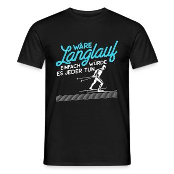 Wäre Langlauf Einfach Würde Es Jeder Tun Skilanglä - Männer T-Shirt - Schwarz - Vorne - AI Model Male 178 light (178cm)