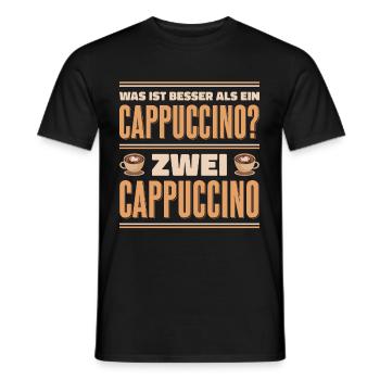 Was ist besser als ein Cappuccino? Zwei Cappuccino - Männer T-Shirt - Schwarz - Vorne - AI Model Male 178 light (178cm)
