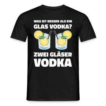 Was ist besser als ein Glas Vodka? Zwei Gläser Vod - Männer T-Shirt - Schwarz - Vorne - AI Model Male 178 light (178cm)