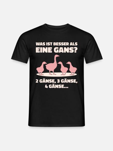 Was ist besser als eine Gans? 2 Gänse, 3 Gänse, 4 - Männer T-Shirt - Schwarz