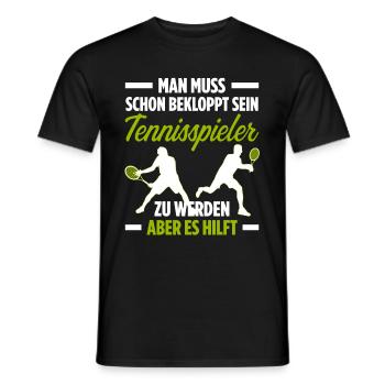 Man Muss Schon Bekloppt Sein Tennisspieler Zu Werd - Männer T-Shirt - Schwarz - Vorne - AI Model Male 178 light (178cm)