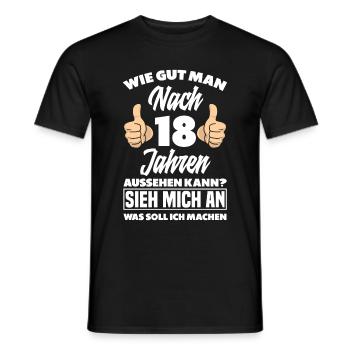 18 Jahre Gut Aussehen 18. Geburtstag Spruch - Männer T-Shirt - Schwarz - Vorne - AI Model Male 178 light (178cm)