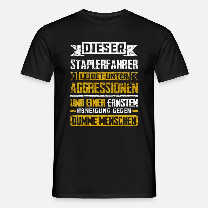 Staplerfahrer Lustiger Spruch - Männer T-Shirt - Schwarz