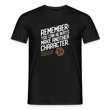 Remember You Can Always Make Another Character - Men's T-Shirt - black - Front - AI Model Male 178 light (178cm)