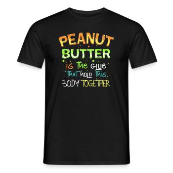 Peanut butter is the glue, peanut butter - Men's T-Shirt - black - Front - AI Model Male 178 light (178cm)