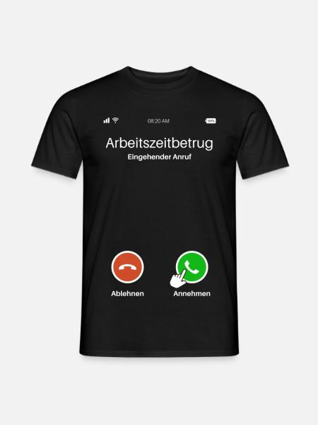 Arbeitszeitbetrug Anruf Lustiges Design - Männer T-Shirt - Schwarz