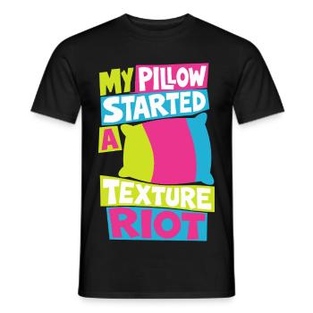Kissen – My Pillow Started a Texture Riot - Männer T-Shirt - Schwarz - Vorne - AI Model Male 178 light (178cm)