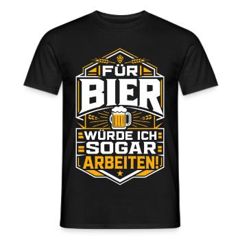 Für Bier würde ich sogar arbeiten - Männer T-Shirt - Schwarz - Vorne - AI Model Male 178 light (178cm)