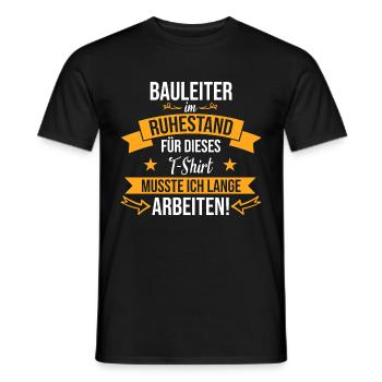 Bauleiter Beruf Baustelle Bauarbeiter Rente Spruch - Männer T-Shirt - Schwarz - Vorne - AI Model Male 178 light (178cm)