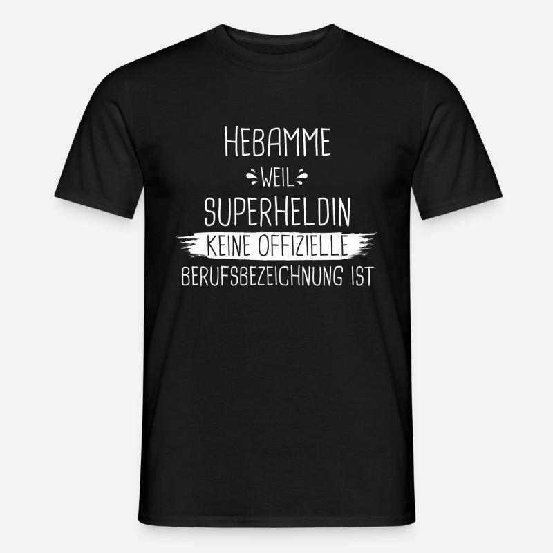 Hebamme Hebammen Entbindungspflegerin Beruf Spruch - Männer T-Shirt - Schwarz