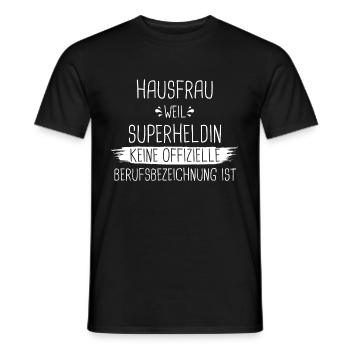 Hausfrau Hausfrauen Haushalt Beruf Spruch - Männer T-Shirt - Schwarz - Vorne - AI Model Male 178 light (178cm)