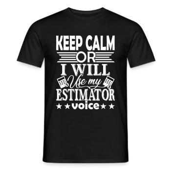 Don't Make Me Use My Estimator Voice - Men's T-Shirt - black - Front - AI Model Male 178 light (178cm)