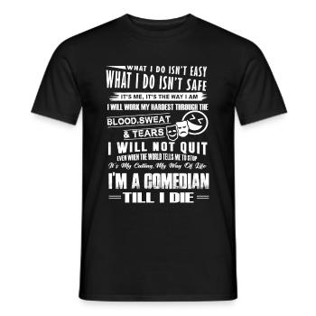 Comedian I am A Comedian Till I Die - Men's T-Shirt - black - Front - AI Model Male 178 light (178cm)