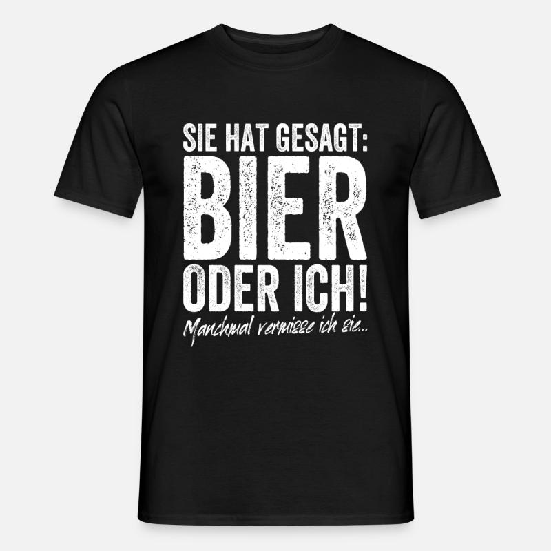 Sie Hat Gesagt Bier Oder Ich Biertrinker Saufshirt Männer T-Shirt