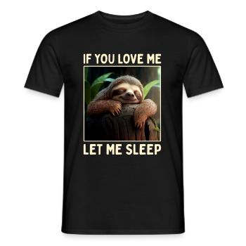 Faultier If You Love Me Let Me Sleep Pyjama Schlaf - Männer T-Shirt - Schwarz - Vorne - AI Model Male 178 light (178cm)
