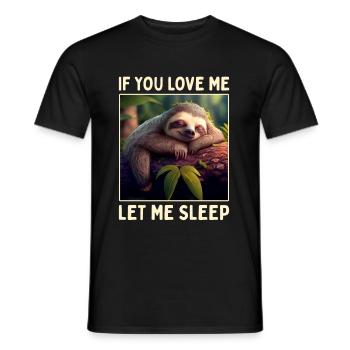 Faultier If You Love Me Let Me Sleep Pyjama Schlaf - Männer T-Shirt - Schwarz - Vorne - AI Model Male 178 light (178cm)