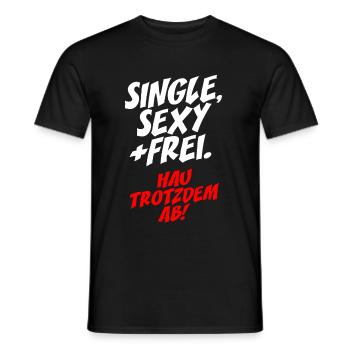 Single Sexy Hau Trotzdem Ab Anti Flirt Anmachen - Männer T-Shirt - Schwarz - Vorne - AI Model Male 178 light (178cm)