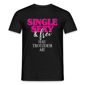 Single Sexy Hau Trotzdem Ab Anti Flirt Anmachen - Männer T-Shirt - Schwarz - Vorne - AI Model Male 178 light (178cm)