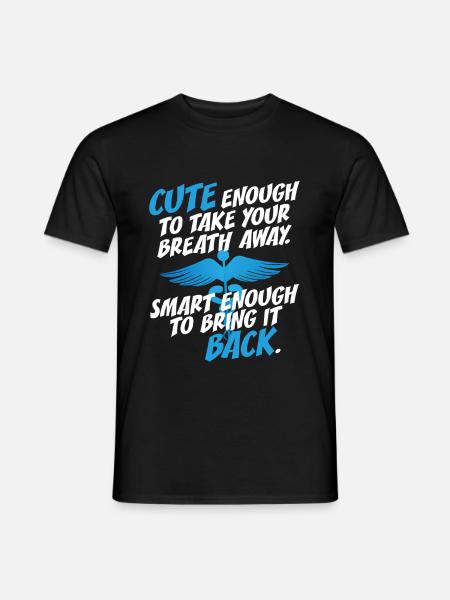 Cute Enough To Take Your Breath Away Arzt Ärztin - Männer T-Shirt - Schwarz