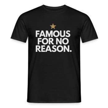 Famous For No Reason Social Media Influencer Viral - Men's T-Shirt - black - Front - AI Model Male 178 light (178cm)