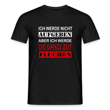 Ich werde nicht aufgeben aber fluchen - Männer T-Shirt - Schwarz - Vorne - AI Model Male 178 light (178cm)