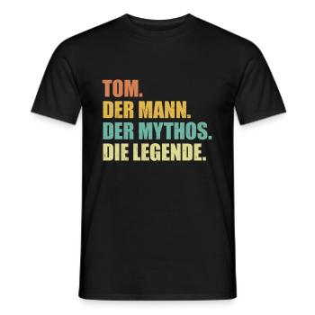 Tom Name Mythos Legende Spruch Geschenk - Männer T-Shirt - Schwarz - Vorne - AI Model Male 178 light (178cm)