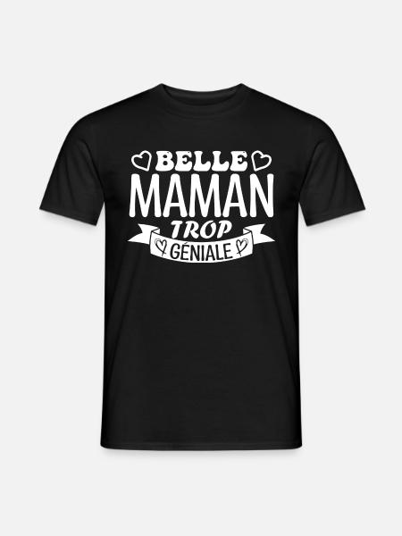 Belle maman trop géniale. cadeau belle maman. mère - T-shirt homme - noir