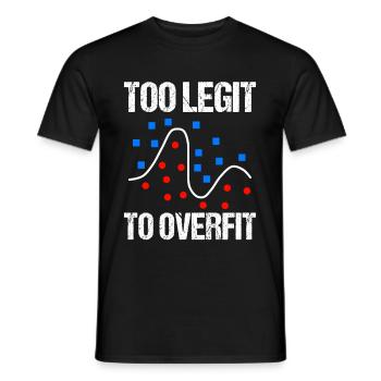 too legit to overfit data science gift - Men's T-Shirt - black - Front - AI Model Male 178 light (178cm)
