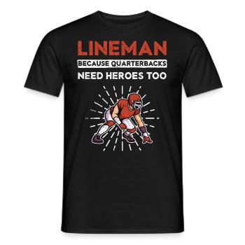 Lineman Because Quarterbacks Need Heroes Too - Men's T-Shirt - black - Front - AI Model Male 178 light (178cm)