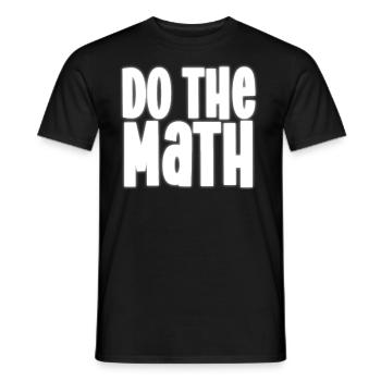Do the math saying funny quote fun - Men's T-Shirt - black - Front - AI Model Male 178 light (178cm)