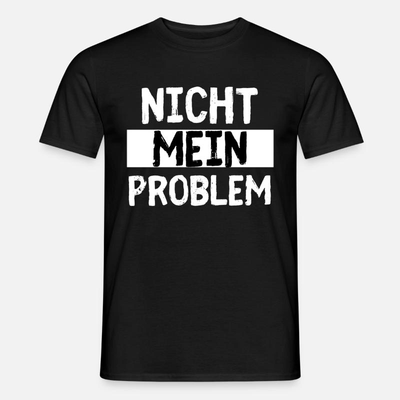 Nicht Mein Problem - Männer T-Shirt - undefined