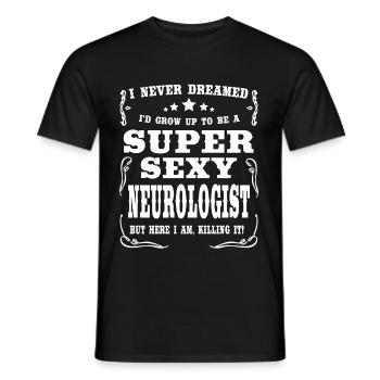 Super Sexy Neurologist - Männer T-Shirt - Schwarz - Vorne - AI Model Male 178 light (178cm)