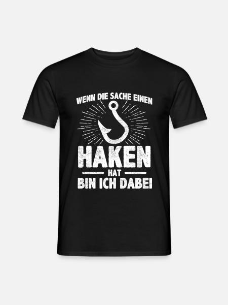 Wenn die Sache einen Haken hat bin ich dabei - Männer T-Shirt - Schwarz