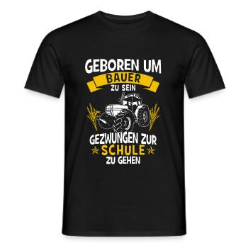 Born to be a farmer Forced to school - Men's T-Shirt - black - Front - AI Model Male 178 light (178cm)