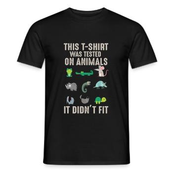 tested on animal tested on animals it doesn't fit - Men's T-Shirt - black - Front - AI Model Male 178 light (178cm)