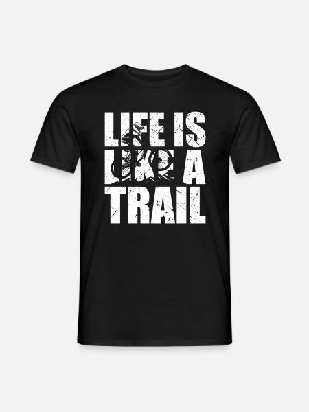 MTB Mountainbike Life is like a Trail Downhill - Männer T-Shirt - Schwarz