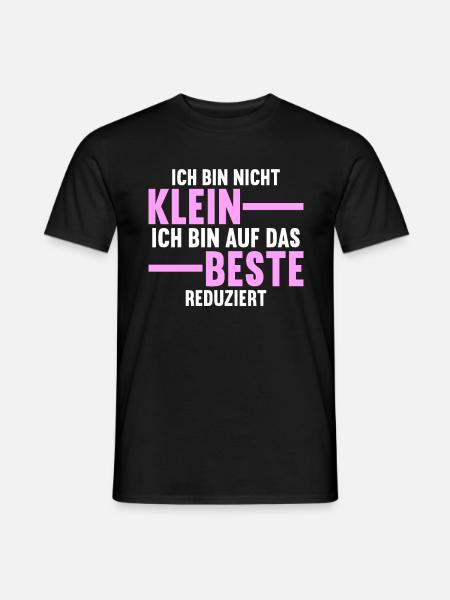 Ich bin nicht klein ich bin auf das beste - Männer T-Shirt - Schwarz