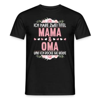 Ich habe zwei Titel Mama und Oma und ich Rocke sie - Männer T-Shirt - Schwarz - Vorne - AI Model Male 178 light (178cm)