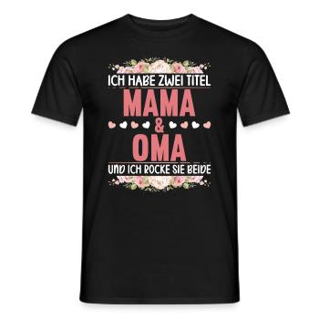 Ich habe zwei Titel Mama und Oma und ich Rocke sie - Männer T-Shirt - Schwarz - Vorne - AI Model Male 178 light (178cm)