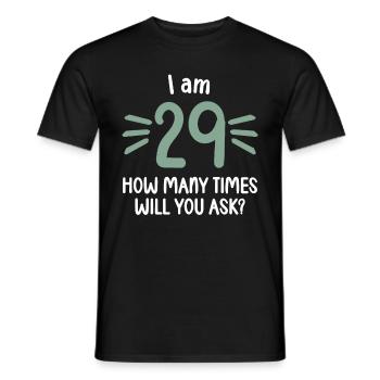 I am 29 as often still 30 years 30th birthday - Men's T-Shirt - black - Front - AI Model Male 178 light (178cm)