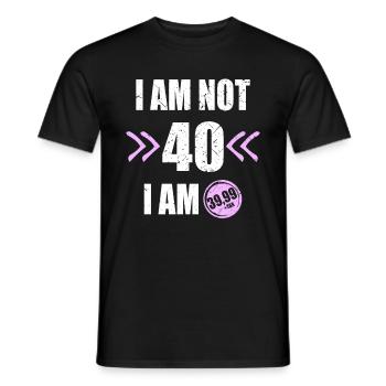 I'm i am Not 40 I'm 39 + Tax 40th birthday - Men's T-Shirt - black - Front - AI Model Male 178 light (178cm)