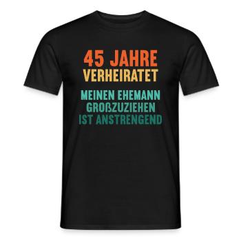 45 Jahre verheiratet lustig 45. Hochzeitstag - Männer T-Shirt - Schwarz - Vorne - AI Model Male 178 light (178cm)