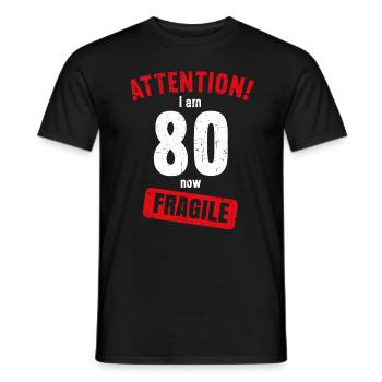 Achtung Ich bin jetzt 80 Fragile 80. Geburtstag - Männer T-Shirt - Schwarz - Vorne - AI Model Male 178 light (178cm)
