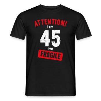 Attention I am now 45 Fragile 45th birthday - Men's T-Shirt - black - Front - AI Model Male 178 light (178cm)