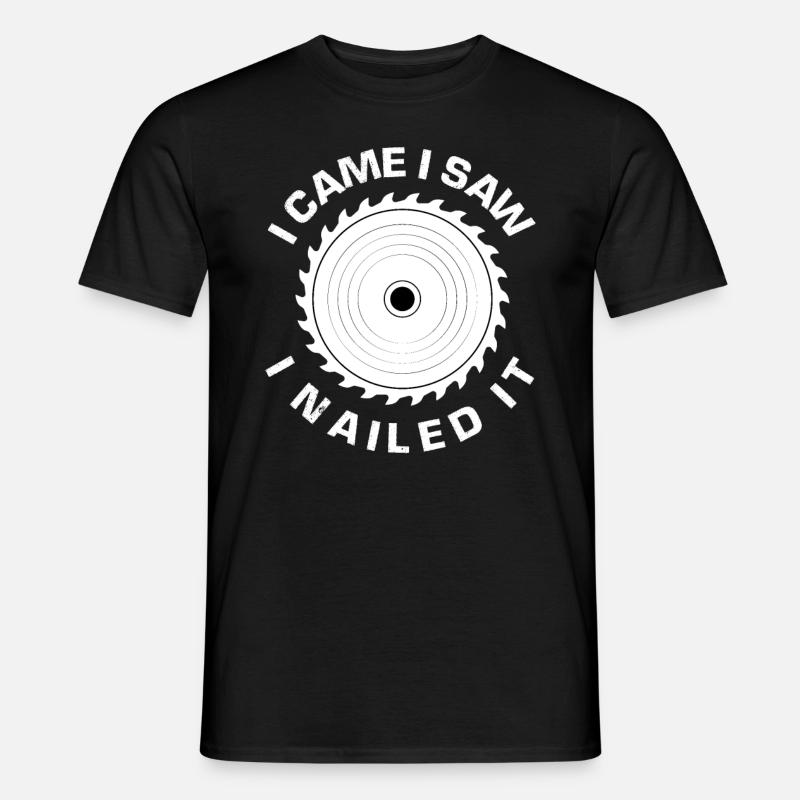 Carpenter Saws Nailing Saying - Men's T-shirt - black