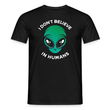 Don't Believe In Humans Alien Aliens - Men's T-Shirt - black - Front - AI Model Male 178 light (178cm)